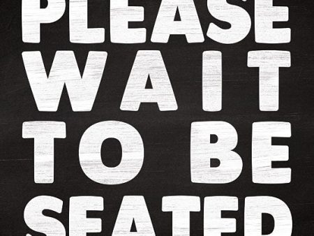 JAXN158 - Please Wait to be Seated - 12x12 Online